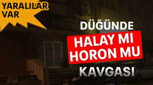 Düğünde ‘halay mı horon mu’ kavgası
